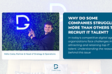 Why do some companies struggle more than others to recruit IT talent?