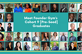 Meet the Graduates of Founder Gym’s Cohort 9 [Pre-Seed]