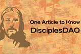 One Article to know DisciplesDAO