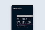 Understanding Michael Porter, a review