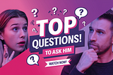 Top Online Dating Questions to Ask Him