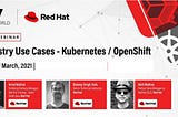 Hello everyone, here’s a small article about the Redhat expert’s session on K8s and Openshift
It…