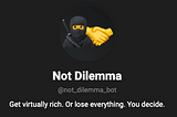Not Dilemma — New Game from NotCoin with a 10 Million Prize
