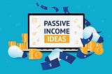 5 best passive income Ideas that helps you earn Money