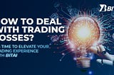 How to deal with trading Losses?