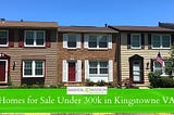 Homes for Sale Under 300k in Kingstowne VA