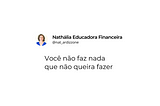 Você não faz nada que não queira fazer