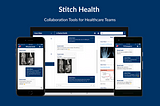 Stitch Health: Tools for Making Healthcare a Great Customer Experience