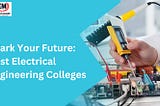 Spark Your Future: Exploring the Best Electrical Engineering Colleges
