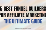 5 Best Funnel Builders for Affiliate Marketing (The Ultimate Guide)