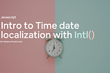 Intro to Time date localisation with Javascript Intl()