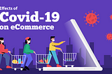 Impact of COVID-19 on the E-commerce Industry