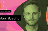 Experience Design Lead, Adam Murphy, on staying engaged and connected during the COVID-19 Pandemic