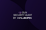 DLN Completes Audit from Halborn Security