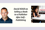 Selling Your Book Traditionally After Self-Publishing with David Nihill