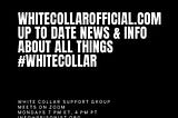 White Collar Support Group™️. Start Here™️ WhiteCollarOfficial.com,