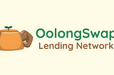 OolongSwap, Largest DEX on Boba, now Supporting Lending through Ola Finance