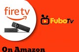 Fubo.tv/ConnectHow to Activate Fubo TV On Amazon Fire Stick?