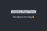 Validating React Forms With React-Hook-Form