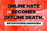 #StopCOVIDIslamophobia: COVID-19 Appeal Letter
