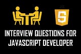 10 Important Interview Questions for Junior JavaScript Developer