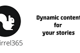 A New Way to Add Dynamic Content to Your Stories