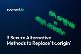 3 Secure Alternative Methods to replace`tx.origin` for solidity developers