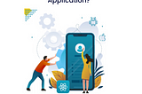 How to build your own Mobile Application?