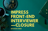 Impress Front-End Interviewer — Closure