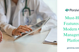 Must-Have Features in a Modern Care Management Platform
