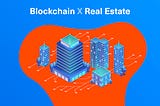 Is the real estate industry prone to disruption? A blockchain perspective.