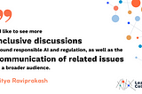 Graphic featuring colorful data nodes and quotation from Nitya Raviprakash: “I’d like to see more inclusive discussions around responsible AI and regulation, as well as the communication of related issues to a broader audience.”