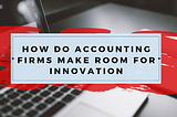 Innovation in Accounting