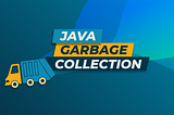 The Hidden Magic Behind Java’s Garbage Collection: A Clean Sweep for Efficient Memory Management