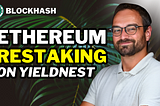 Ep. 417 Amadeo Brands | ETH Restaking on YieldNest