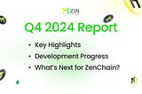 ZenChain Q4 2024 Business Report