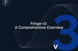 Fringe v3: A Comprehensive Overview