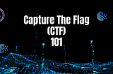Capture The Flag (CTF) 101