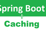 Spring Boot + Caching