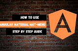 How to Use Angular Material Mat Menu (Step-by-Step Guide)