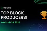 Taraxa Top Block Producers: Weeks 38–39, 2022.