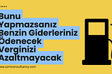 Benzin Giderlerinizin Ödenecek Verginizi Azaltması için TTB alınması Zorunlu.