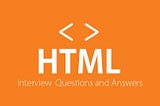 What questions from HTML for Interviews?