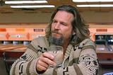 The Dude and a White Russian Walked into a Bar……..