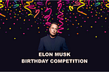 NEWINU — Video Competition, Elon Musk birthday🏆