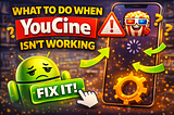 What to do when Youcine isn’t working on my phone