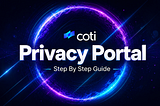 How to Use the COTI Privacy Portal
