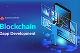 An ultimate guide on blockchain Dapp development company.