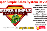 Super Simple Sales System Review — Easy Way To Make Money