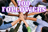 100 followers on medium